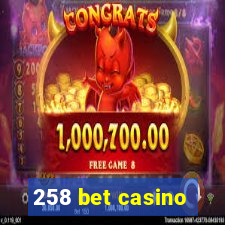 258 bet casino